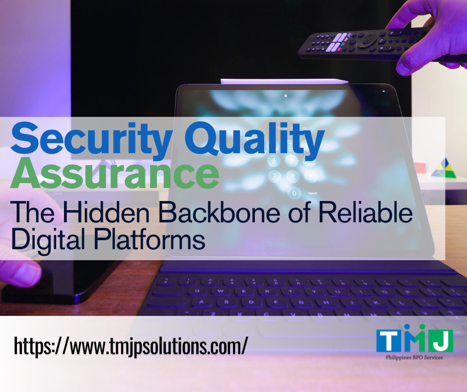 Tablet with illuminated screen and keyboard on a desk, remote control held above, featuring text: Security Quality Assurance – The Hidden Backbone of Reliable Digital Platforms, TMJ Philippines BPO Services logo and website link.