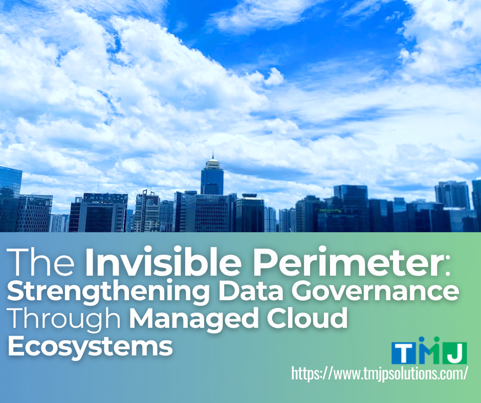 City skyline under a bright blue sky with overlaid text reading “The Invisible Perimeter: Strengthening Data Governance Through Managed Cloud Ecosystems,” alongside the TMJP logo and website link.